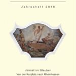 Heimat im Glauben - Von der Kurpfalz nach Rheinhessen - Vereinsjubiläum